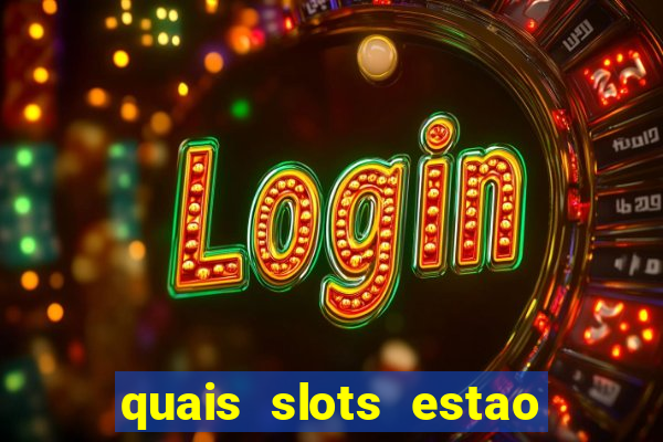 quais slots estao pagando agora